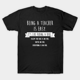 Being-A-Teacher-Is-Easy-Funny-Sarcastic-Appreciation-Gift-T-Shirt